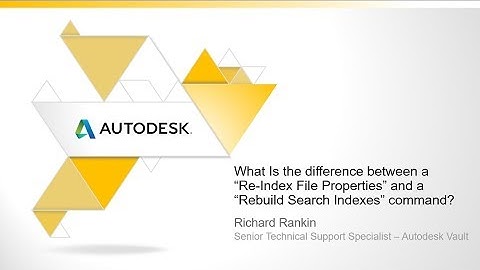 Autodesk Vault Servers Index Rebuild and Reindex commands. Whats the difference?