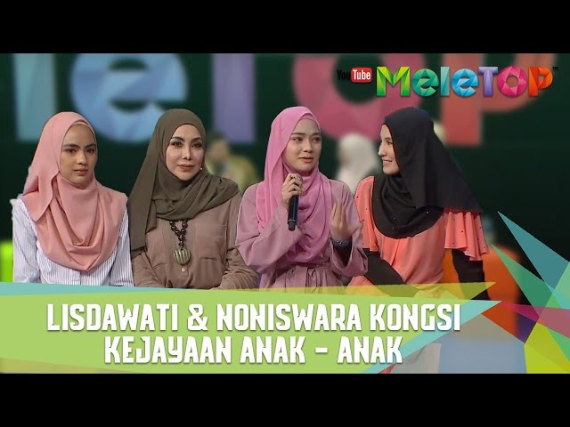 Lisdawati dan Noniswara Kongsi Kejayaan Anak-Anak - MeleTOP Episod 229 [21.3.2017] class=