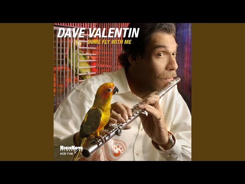 Dave Valentin / Come Fly With Me