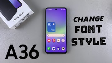 How To Change Font Style On Samsung Galaxy A36
