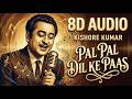 Pal Pal Dil Ke Paas (8D AUDIO) 🎧 Kishore Kumar | Blackmail | Use Headphones for Immersive Experience
