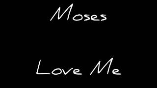 Moses - Love Me [1 Hour Loop]