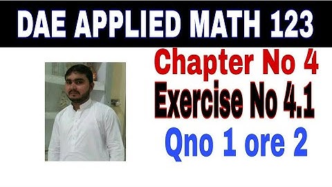DAE math 123 1st year ||applied mathematics 123 ||chapter no 4|| Exercise no 4.1|| Question No 1,2