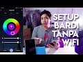 Setting Bardi Tanpa WiFi | Tutorial