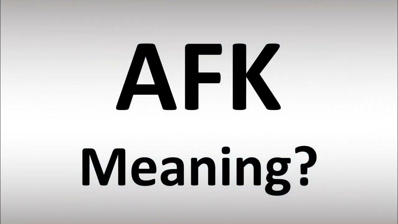 AFK Meaning Explained YouTube