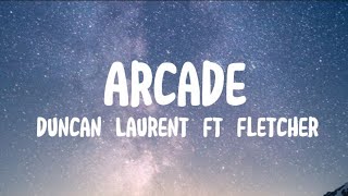 Duncan Laurent - Arcade (Lyrics) ft. FLETCHER