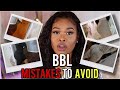 BBL MISTAKES TO AVOID|HOW TO MAINTAIN BBL RESULTS|WATCH THIS BEFORE GETTING A BBL|AMBERSHARNIECE