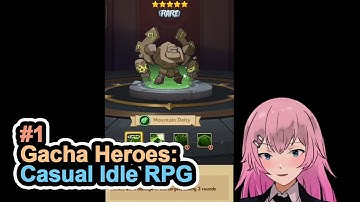 TACTICAL RPG GAME | Gacha Heroes: Casual Idle RPG | Part 1