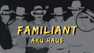 FAMILIANT - AKU HAUS  (Lyric Video)