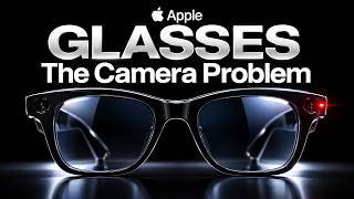 Apple Glasses: The Camera Problem Nobody Is Talking About