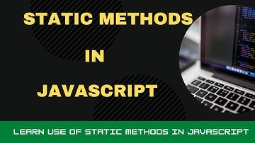 Static Methods in JavaScript Classes: What You Should Know