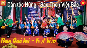 Nghi lễ Then "Quá hải - Vượt biển" Dân tộc Nùng|| Sắc Then Việt Bắc