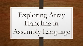 Exploring Array Handling in Assembly Language