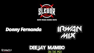 SEPI BERKEPANJANGAN VS RUMIT 2020 [ Donny Fernandan x Irwan Mix ] DEEJAY MAMBO_