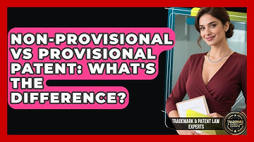 Non-Provisional Vs Provisional Patent: What
