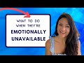 What To Do When Your Specific Person is Emotionally Unavailable