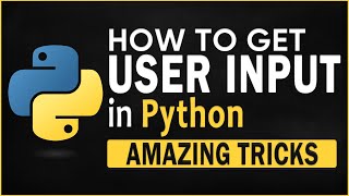 How to Get User Input in Python | Amazing Tricks To get input | Python for Beginners