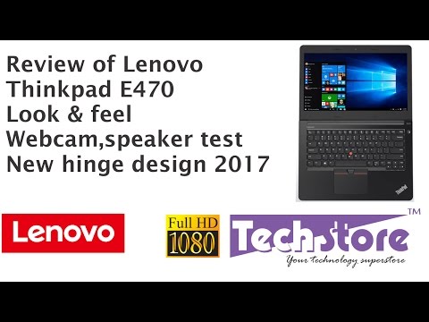 Lenovo thinkpad E470 Laptop : Full review new design hinges 2017 model webcam speaker screen tested
