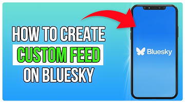 How To Create A Custom Feed On BlueSky Social (2025)