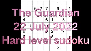 Sudoku solution – The Guardian sudoku 22 July 2022 Hard level