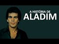 A HISTÓRIA DE ALADIM