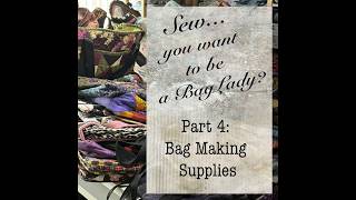 Sew, You Want to be a Bag Lady?  Part 4:  Bag Making Supplies @LauraDenisonDesigns