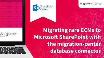 Webinar | Migrating rare ECM systems to SharePoint Online with the mc database connector