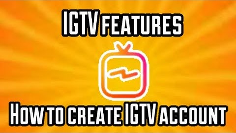 IGTV Features - How to create IGTV channel (INSTAGRAM TV)