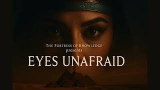 Eyes Unafraid – The Strength and Story of Cleopatra