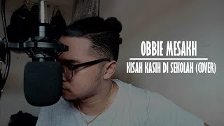 OBBIE MESAKH - KISAH KASIH DISEKOLAH (Cover by Nickson Theys)