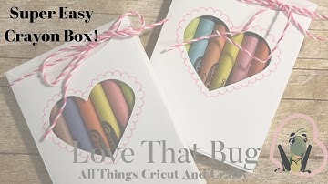 Cricut Explore | Crayon Box