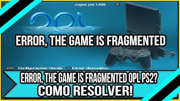 The game Is fragmented OPL Fix and solution