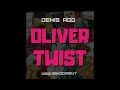 Denis ago  oliver twist edit