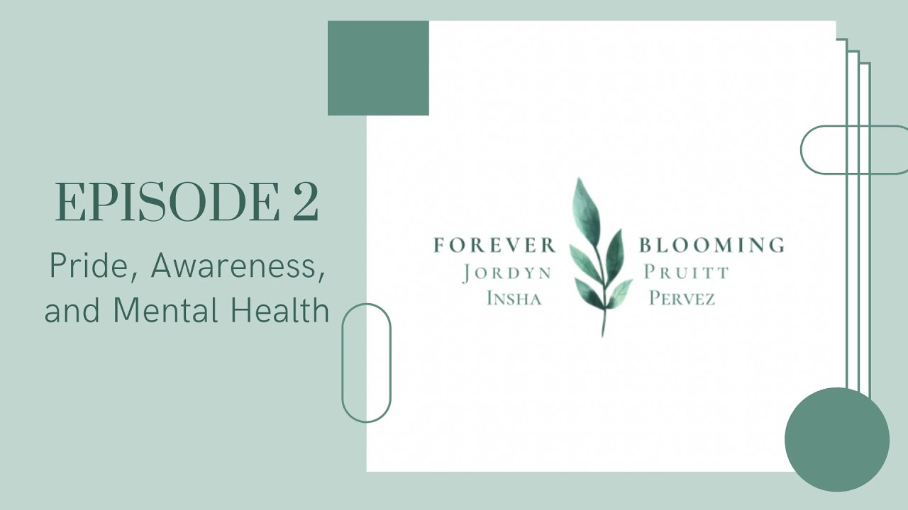 Episode 2 - Pride, Awareness, and Mental Health | Forever Blooming