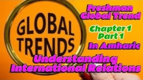 Freshman Global Trend, Chapter 1 part 1 In Amharic