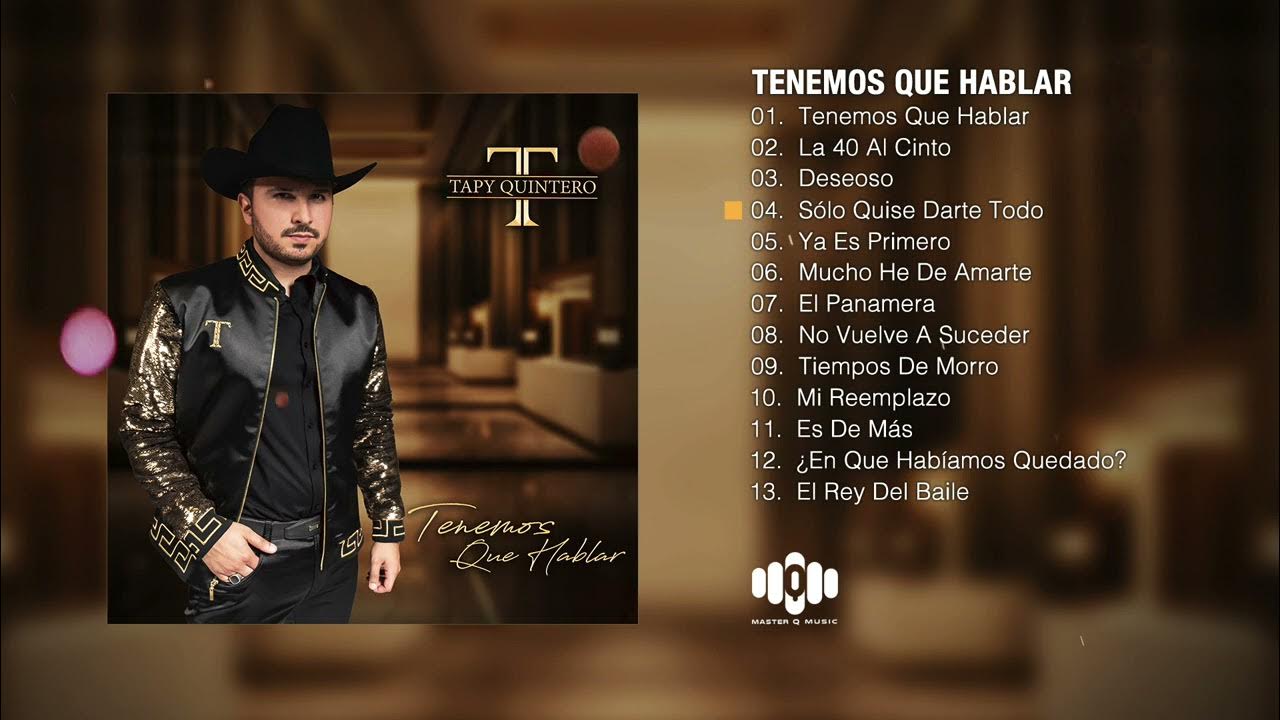 Tenemos Que Hablar Tapy Quintero (Album Completo) YouTube