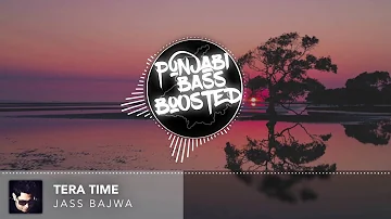 Tera Time [Bass Boosted] || Jass Bajwa || Chakvi Mandeer || Latest Punjabi Songs 2016