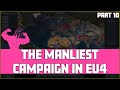 EU4 THE MANLIEST CAMPAIGN | PART 10