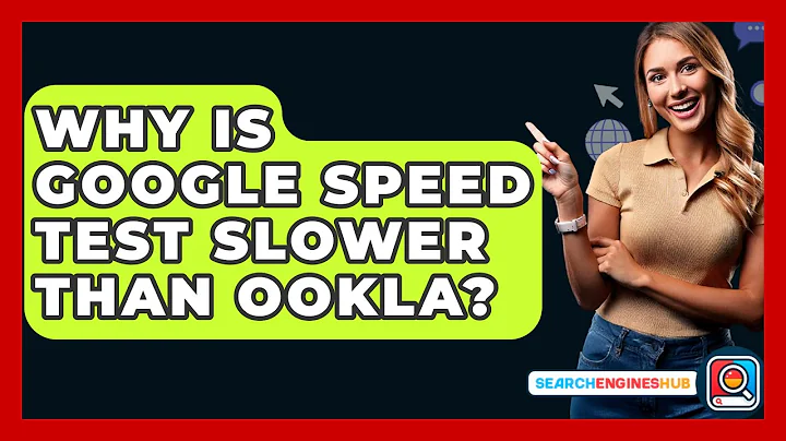 Why Is Google Speed Test Slower Than Ookla? - SearchEnginesHub.com