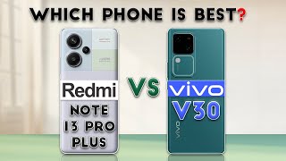 Vivo v30 vs Redmi Note 13 Pro Plus : Which Phone is Best 😱🔥