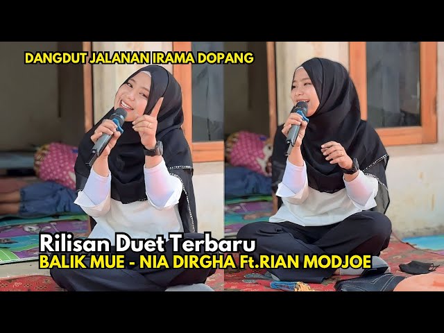 Asyik !! Rilisan Terbaru Balik Mue Nia Dirgha Ft. Rian Modjoe Irama Dopang class=