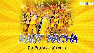 Raut Nacha || Rework || Dj Pradeep Kanker || 36GadhDjsFan