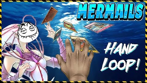 MERMAILS Full Hand Loop Combos! Yu-Gi-Oh! 🤪🪸