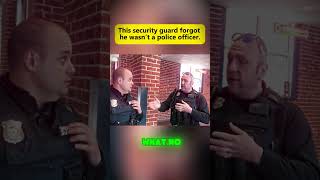 This security guard forgot he wasn't a police officer  #audit #cops