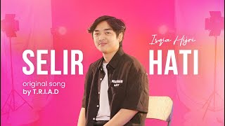 Selir Hati - Isqia Hijri | Original Song By TRIAD