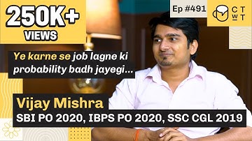 CTwT E491 - SBI PO 2020 Topper Vijay Mishra | 1st Attempt | IBPS PO | SSC CGL