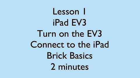1  iPad EV3 Turn On Connect Brick Basics