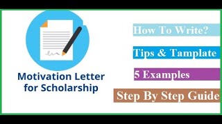 How to write a Motivation Letter for Scholarship | 5 Examples | Step By Step Guide