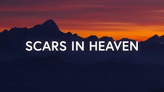 Casting Crowns - Scars In Heaven (Lyrics)