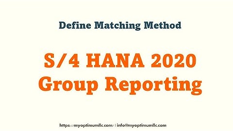 S/4 HANA 2020 GROUP REPORTING (ICMR) : Define Matching Method?
